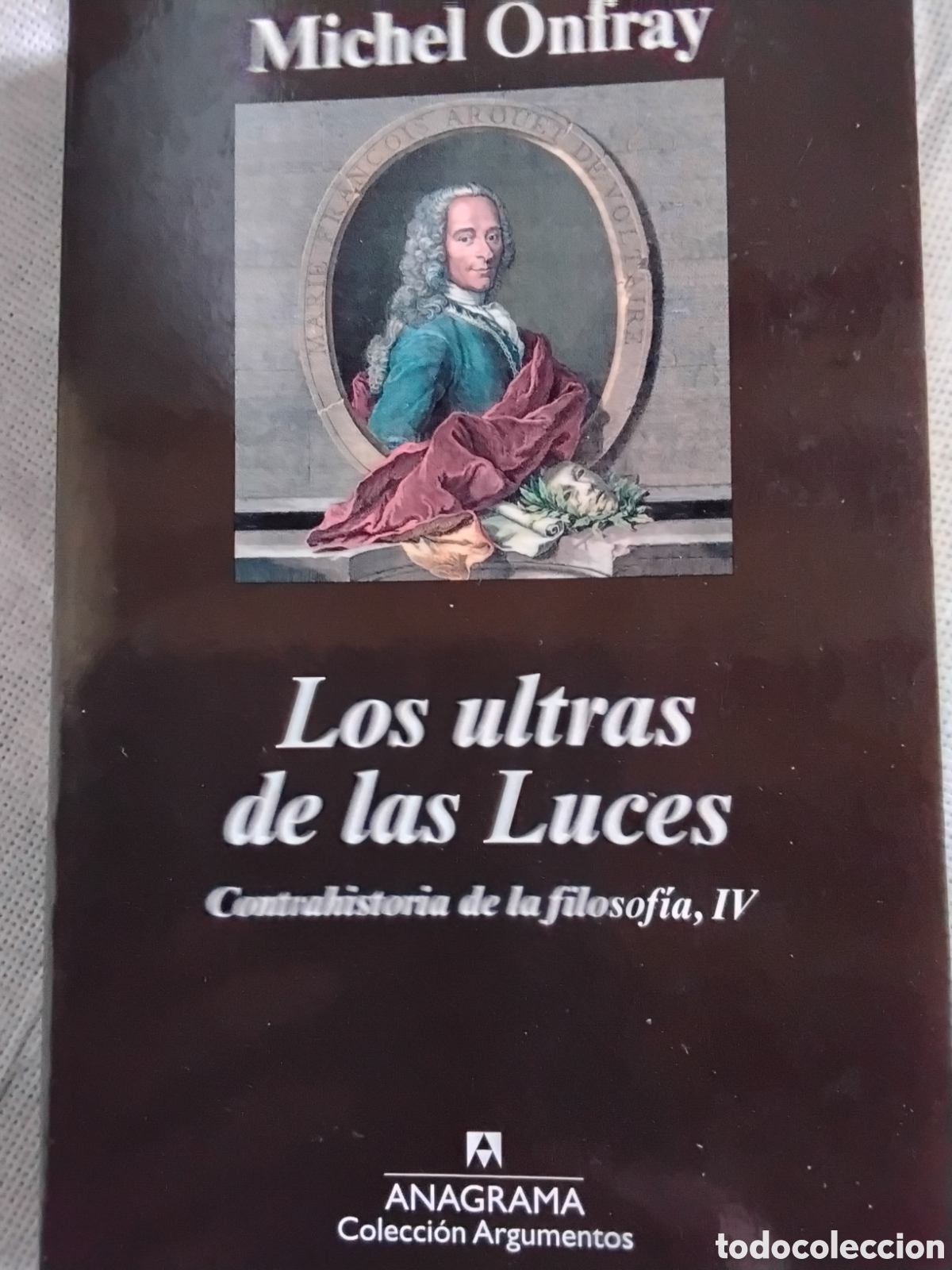 Libros de segunda mano: LOS ULTRAS DE LAS LUCES. CONTRAHISTORIA DE LA FILOSOF&Iacute;A, IV. MICHEL ONFRAY