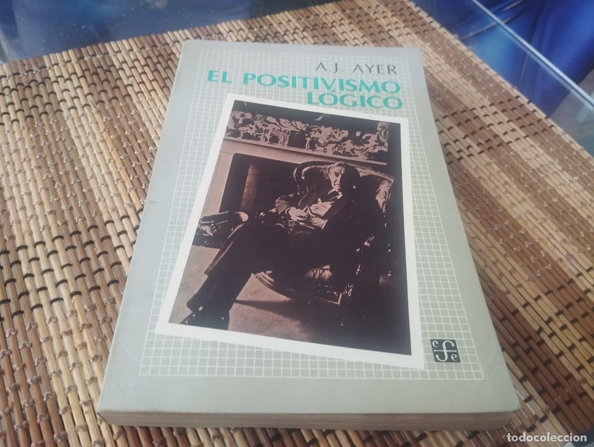 Libros de segunda mano: EL POSITIVISMO L&Oacute;GICO. A.J. AYER. FONDO DE CULTURA ECON&Oacute;MICA UNICO EN TC!!!