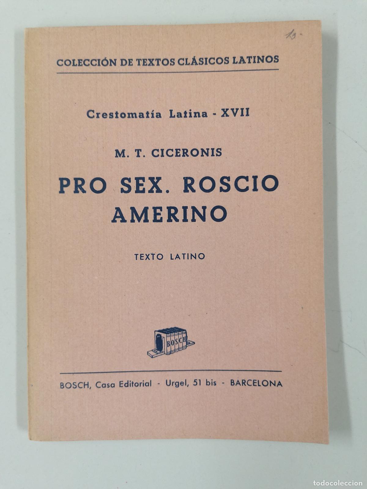 Libros de segunda mano: PRO SEX. ROSCIO AMERINO M. T. CICERONIS CRESTOMATIA LATINA XVII - T. CICERONIS, M. - En lat&iacute;n