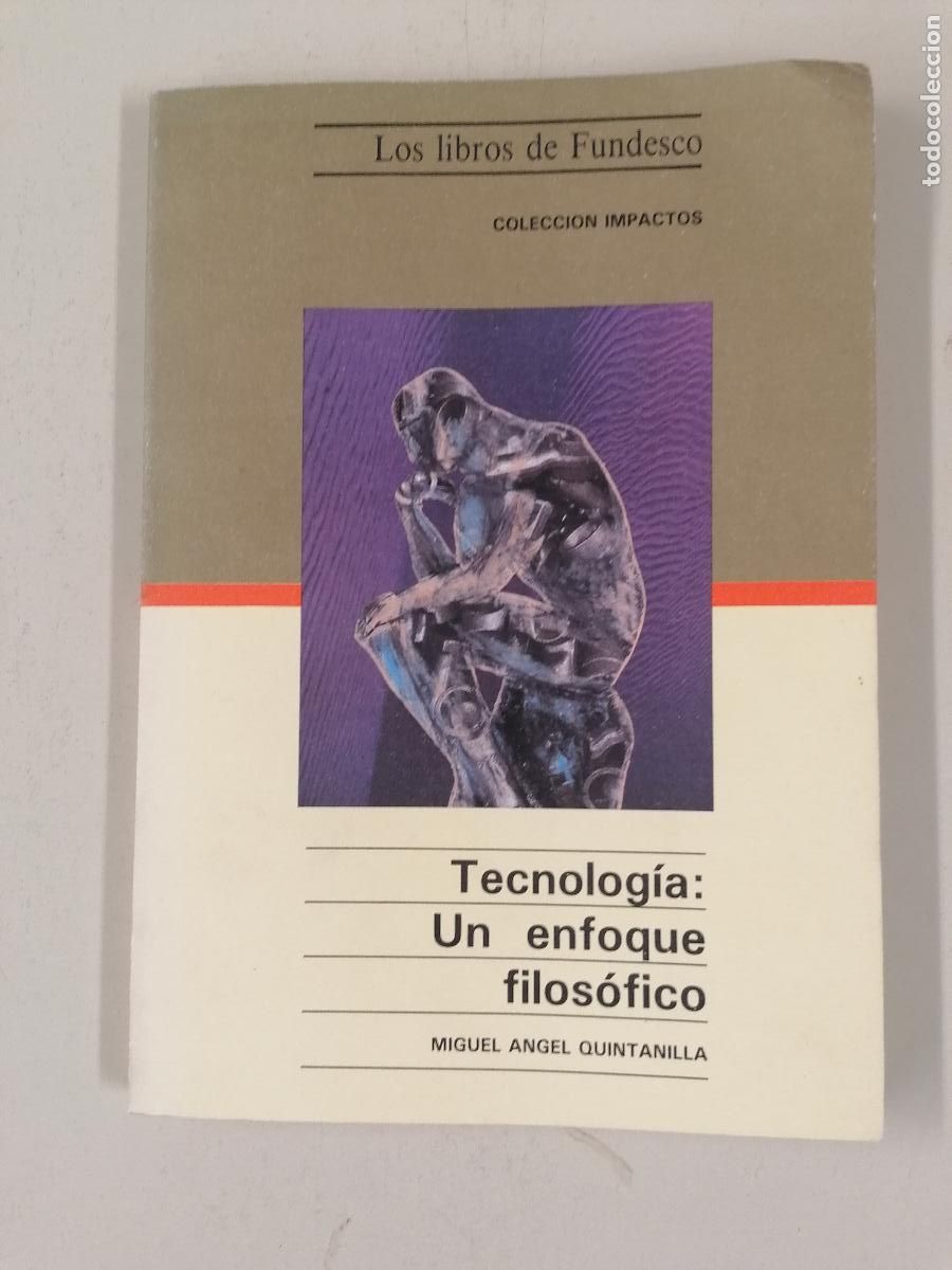 Libros de segunda mano: TECNOLOG&Iacute;A: UN ENFOQUE FILOS&Oacute;FICO - Miguel &Aacute;ngel Quintanilla