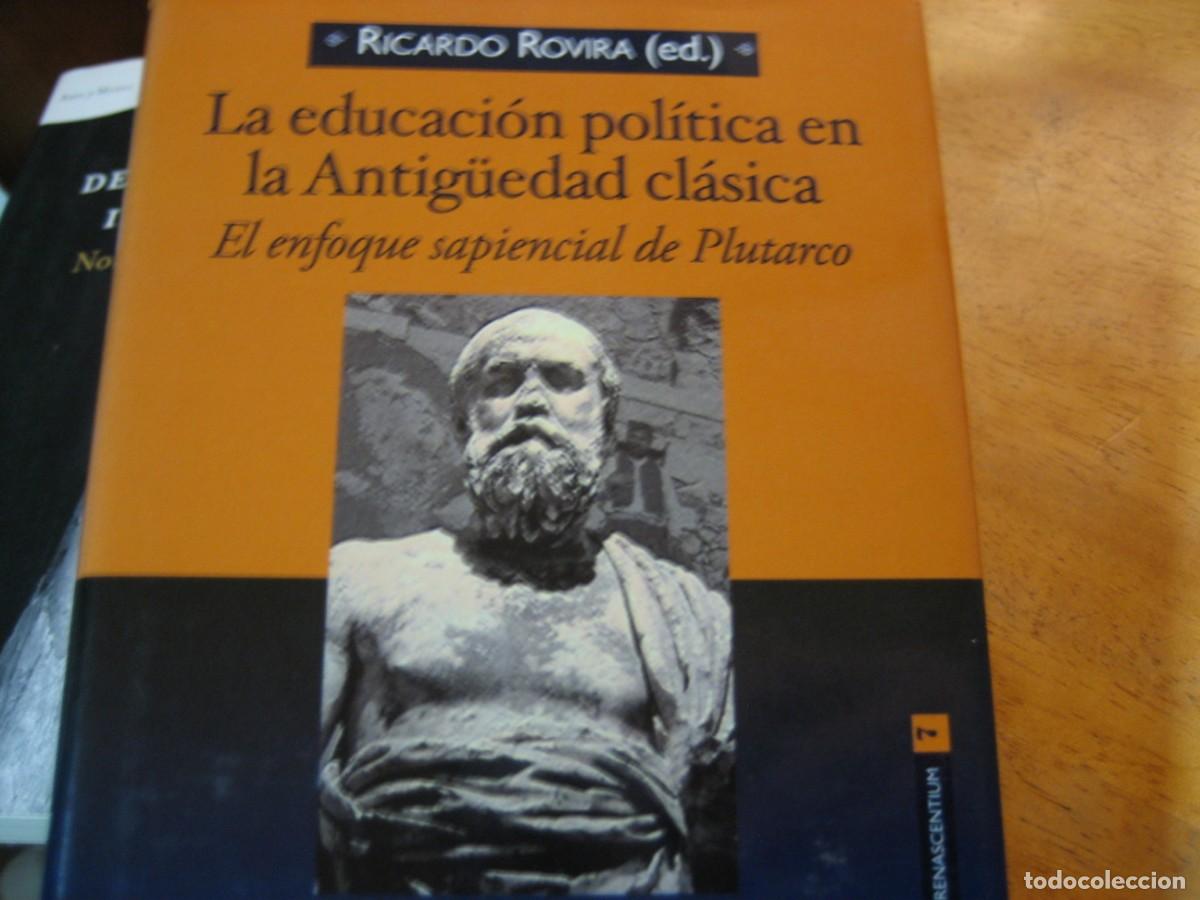 Libros de segunda mano: ROVIRA: LA EDUCACION POLITICA EN LA ANTIG&Uuml;EDAD CLASICA. EL ENFOQUE SAPIENCIAL DE PLUTARCO. NUEVO!!