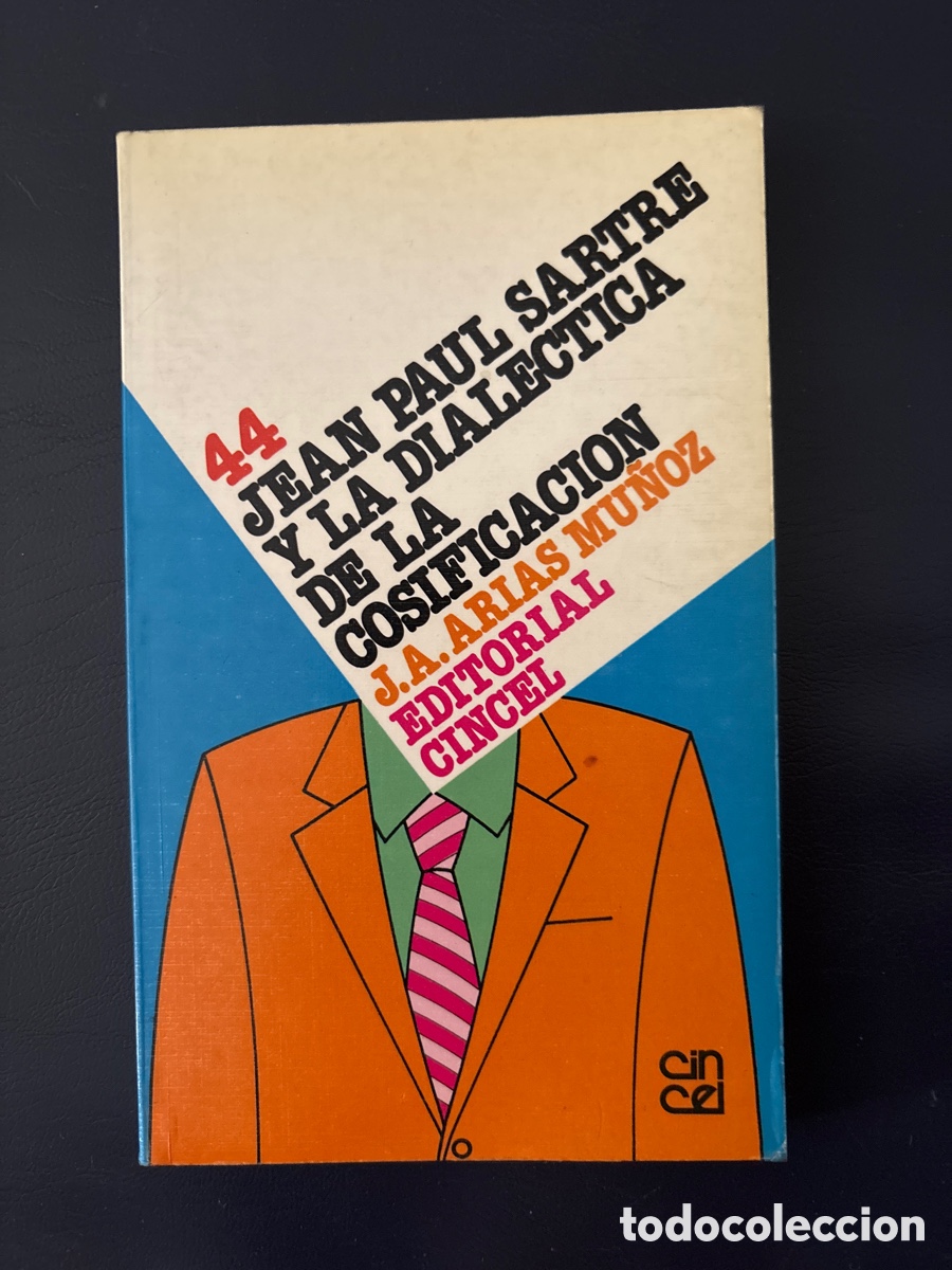 Libros de segunda mano: Jean Paul Sartre y la dial&eacute;ctica de la cosificaci&oacute;n. J. A. Arias Mu&ntilde;oz. Editorial Cincel