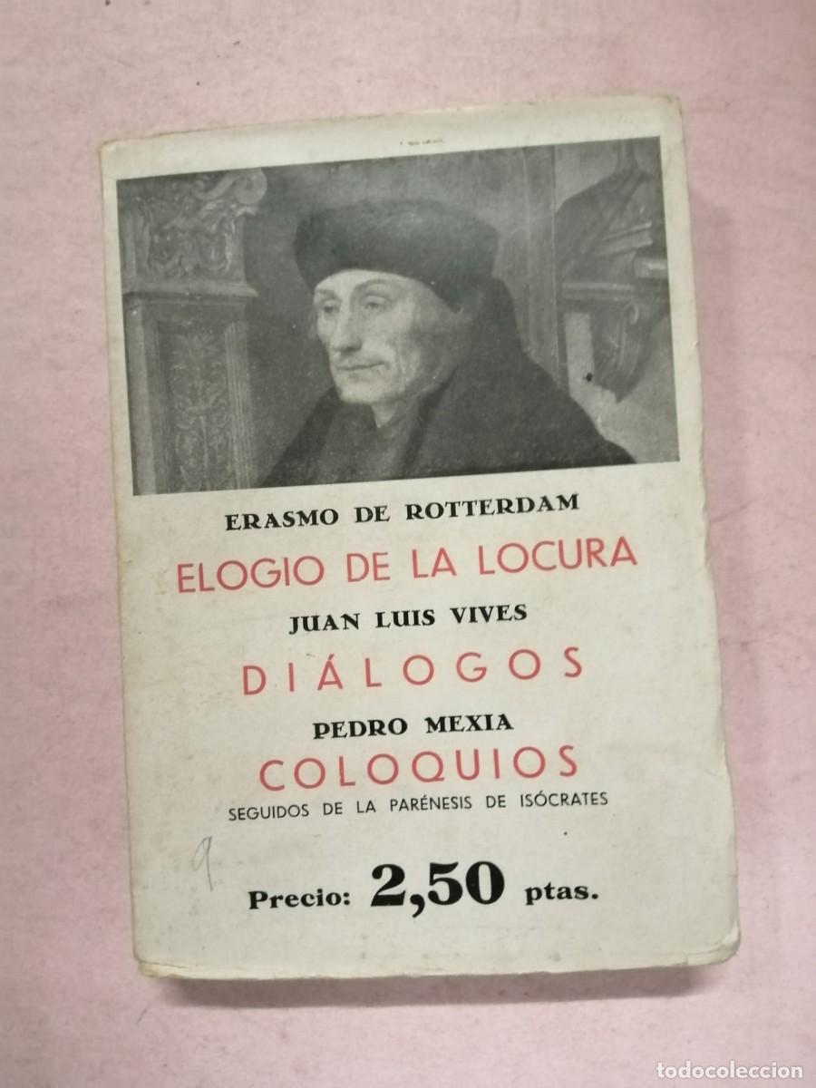 Libros de segunda mano: ELOGIO DE LA LOCURA (ERASMO DE TOTTERDAM) - DIALOGOS (VIVES) - COLOQUIOS (MEXIA)