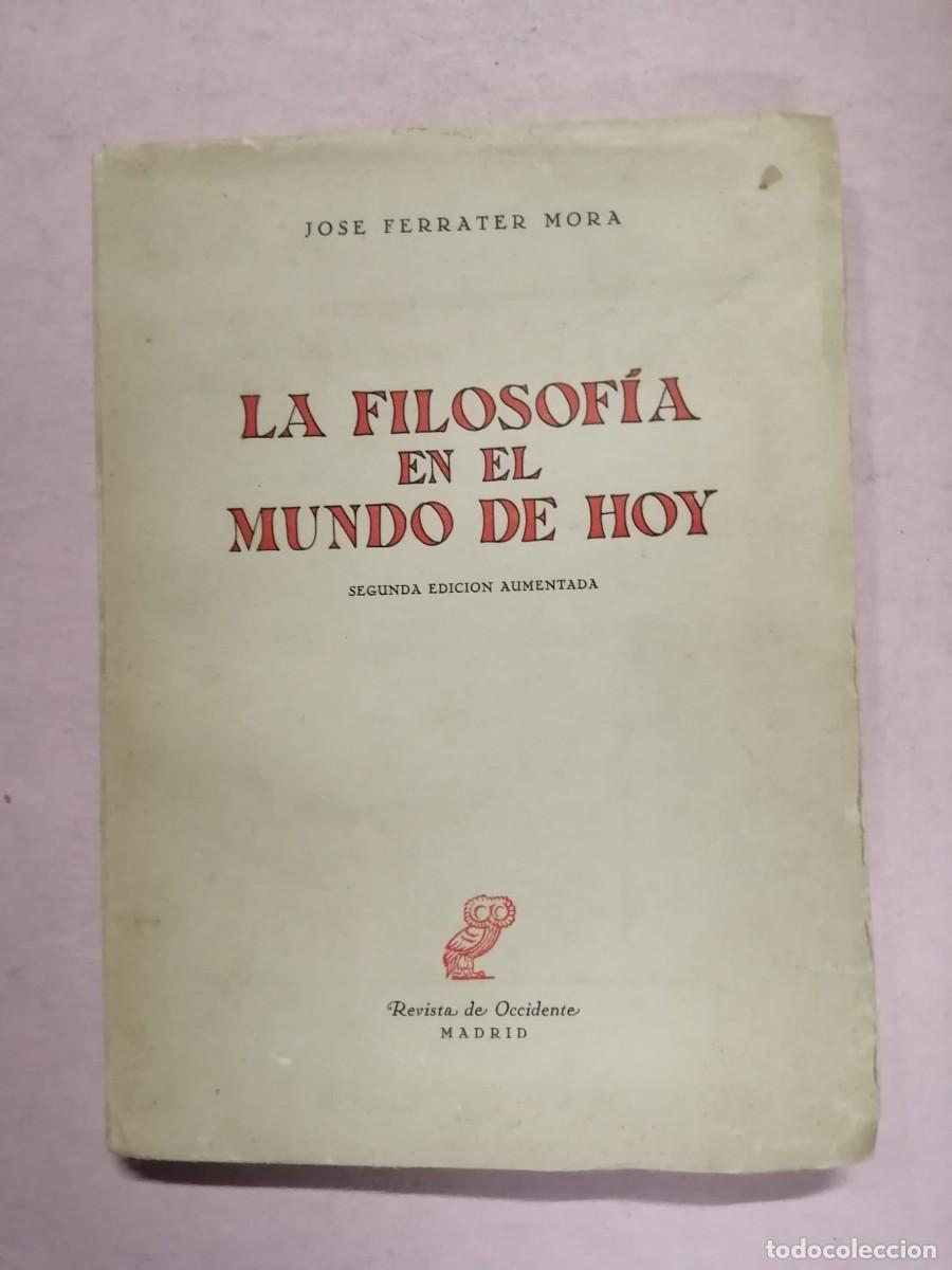 Libros de segunda mano: LA FILOSOFIA EN EL MUNDO DE HOY (JOSE FERRATER MORA)