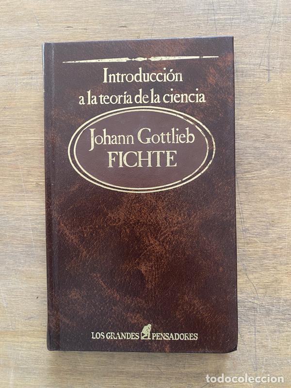 Libros de segunda mano: Introduccion a la teoria de la ciencia - Fichte Johann Gottlieb