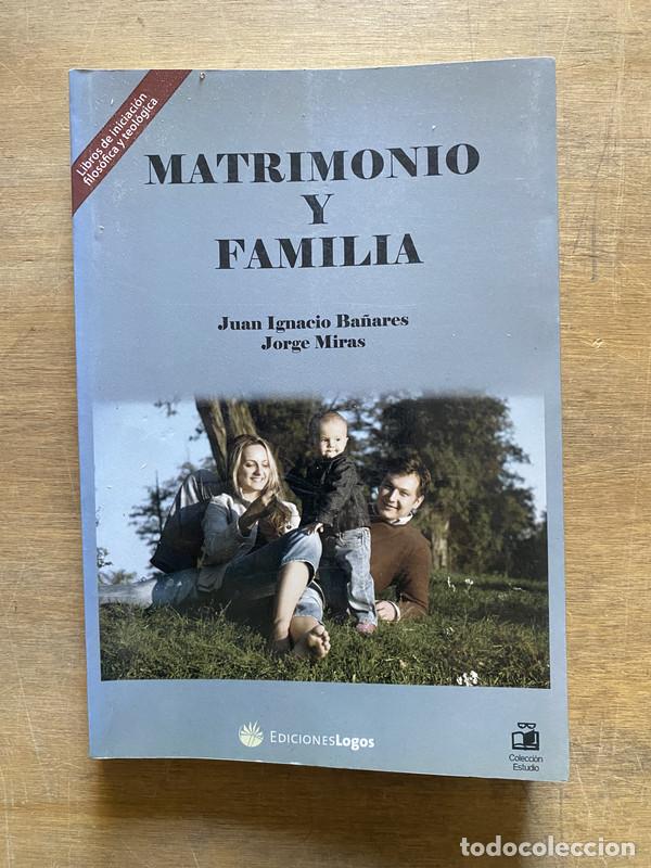Libros de segunda mano: Matrimonio y Familia - Ba&ntilde;ares Juan Ignacio; Miras Jorge