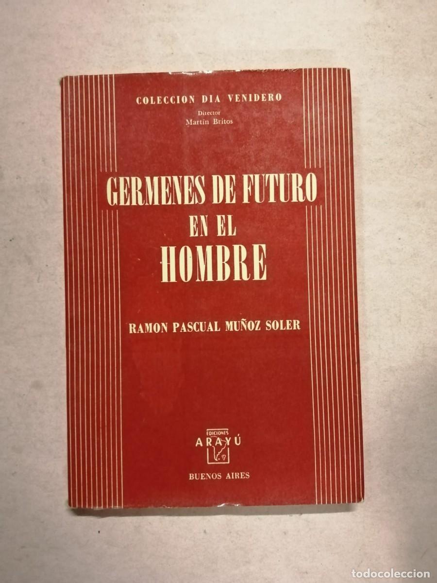 Libros de segunda mano: GERMENES DE FUTURO EN EL HOMBRE (RAMON PASCUAL MU&Ntilde;OZ SOLER)