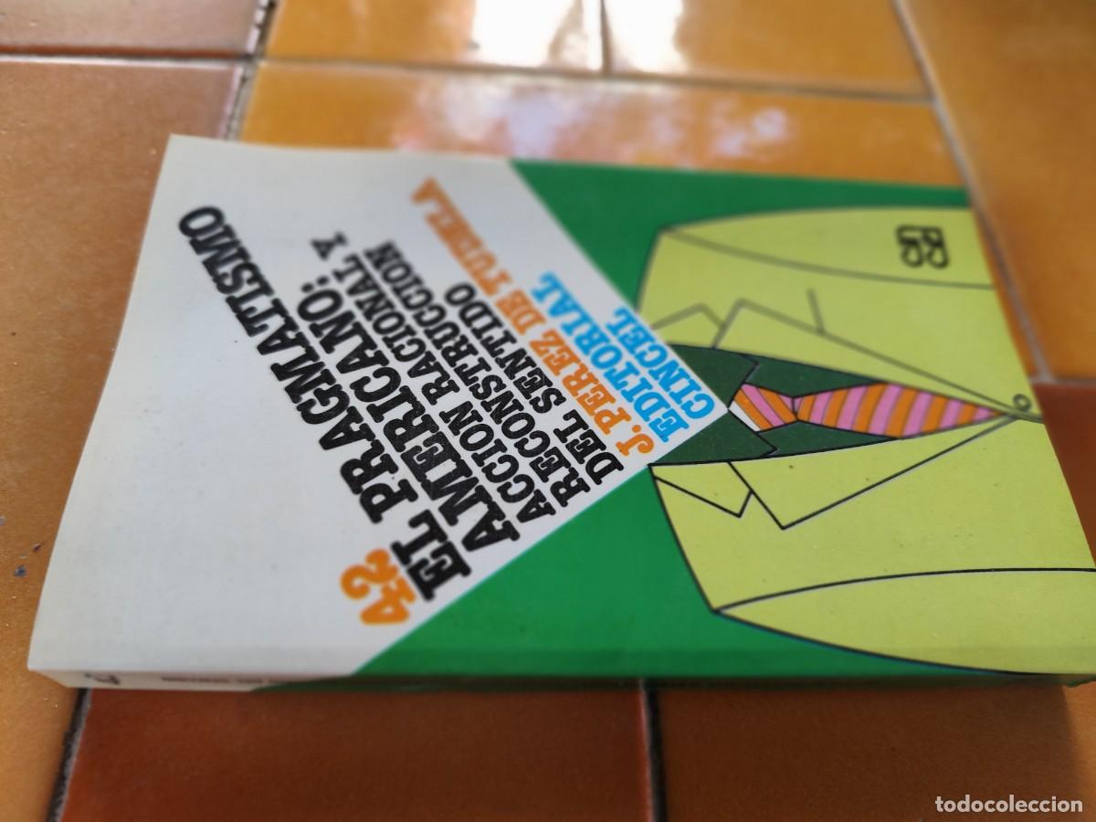 Libros de segunda mano: EL PRAGMATISMO AMERICANO: ACCION RACIONAL Y RECONSTRUCCION DEL SENTIDO / J.PEREZ DE TUDELA / GAR