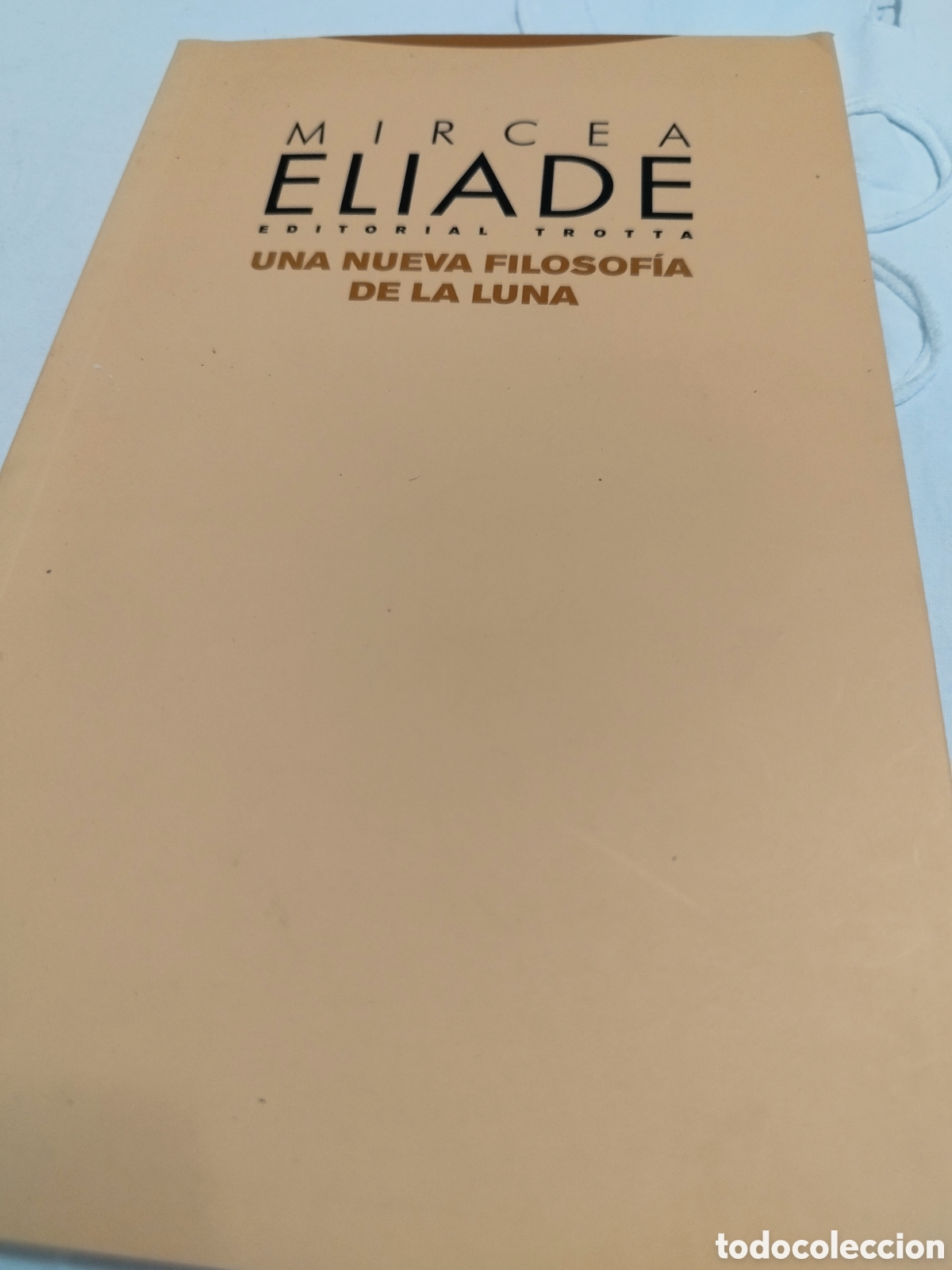 Libros de segunda mano: MIRCEA ELIADE: UNA NUEVA FILOSOFIA DE LA LUNA. ED. TROTTA, 2010 PRIMERA EDICION.