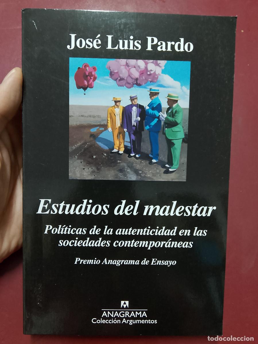 Libros de segunda mano: Jos&eacute; Luis Pardo: Estudios del Malestar. Pol&iacute;ticas de autenticidad en las sociedades contempor&aacute;neas
