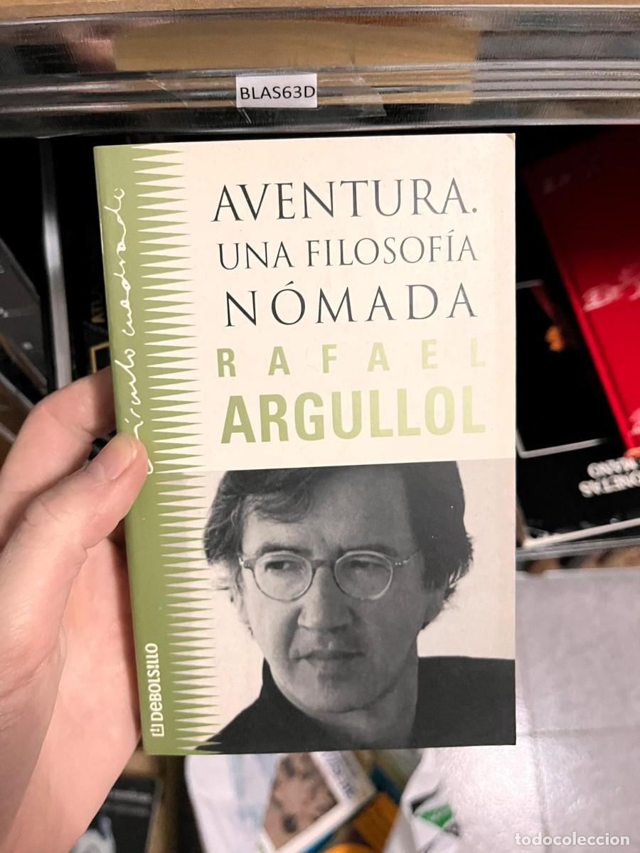 Libros de segunda mano: BLAS63D Rafael Argullol, Aventura. Una filosof&iacute;a n&oacute;mada