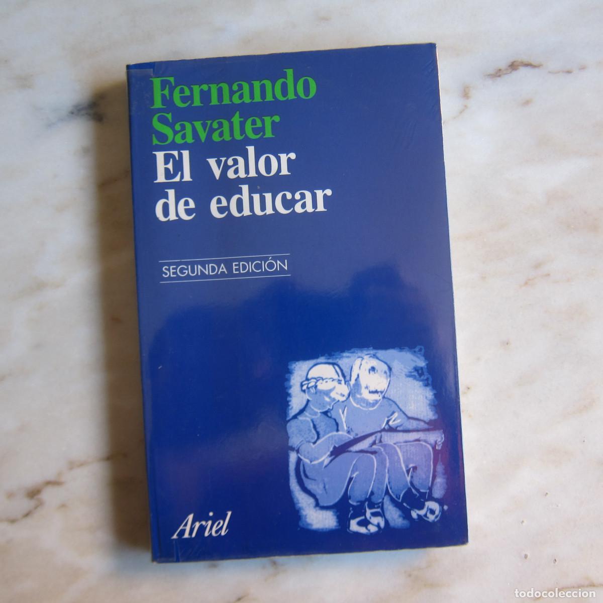 Libros de segunda mano: EL VALOR DE EDUCAR - FERNANDO SAVATER (ARIEL) EDUCACI&Oacute;N FILOSOF&Iacute;A