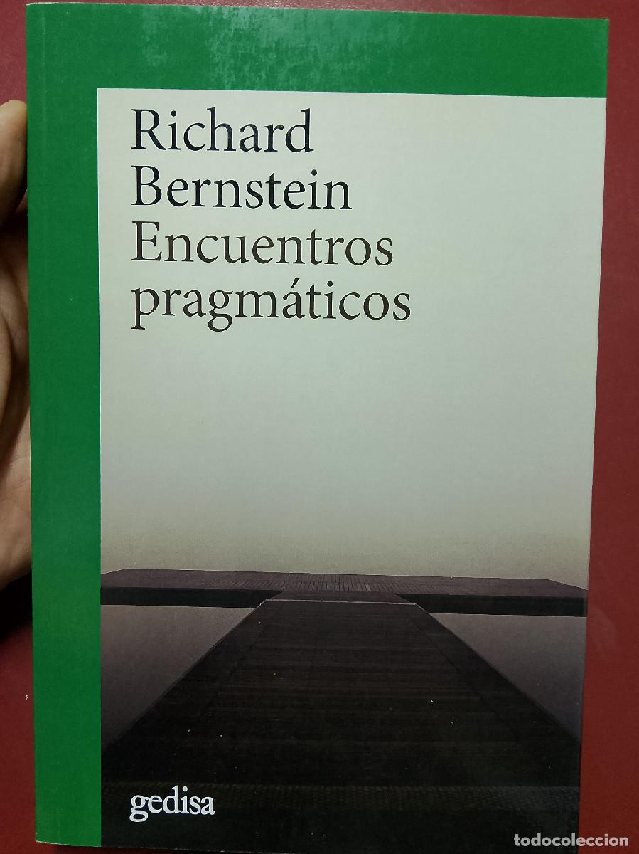 Libros de segunda mano: Richard Bernstein: Encuentros pragm&aacute;ticos (Editorial Gedisa. 2021)