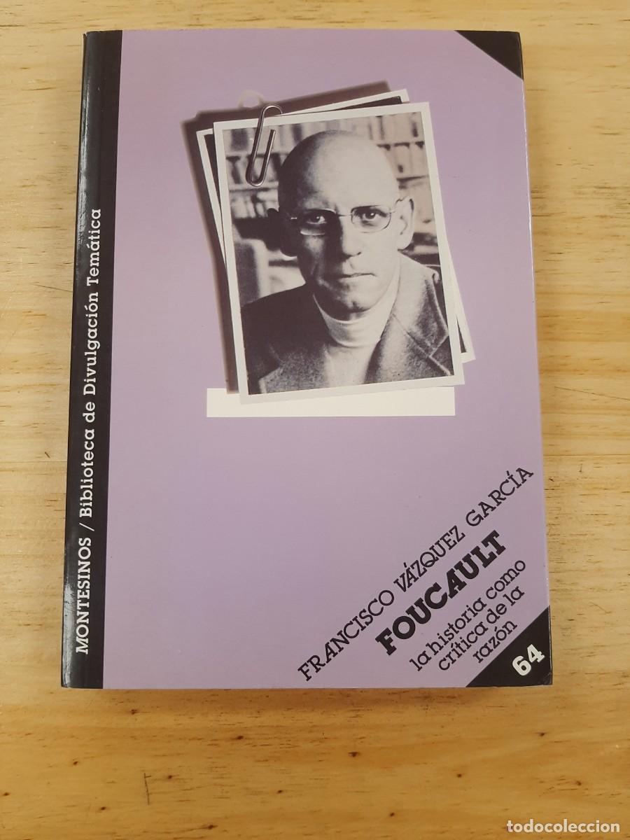 Libros de segunda mano: Foucault: la historia como cr&iacute;tica de la raz&oacute;n - Francisco V&aacute;zquez Garc&iacute;a - Montesinos, 1995