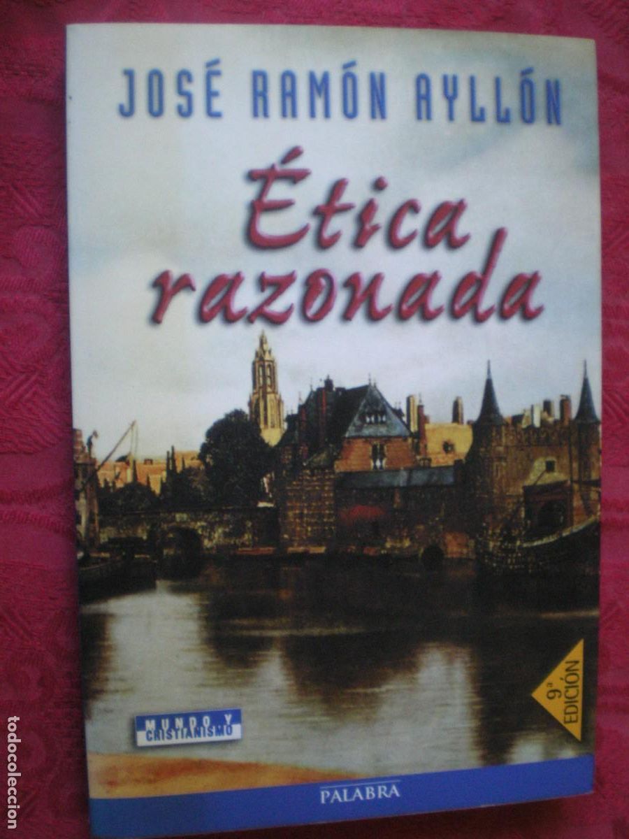 Libros de segunda mano: &Eacute;TICA RAZONADA. JOS&Eacute; RAM&Oacute;N AYLL&Oacute;N. EDICIONES PALABRA. - Foto 1
