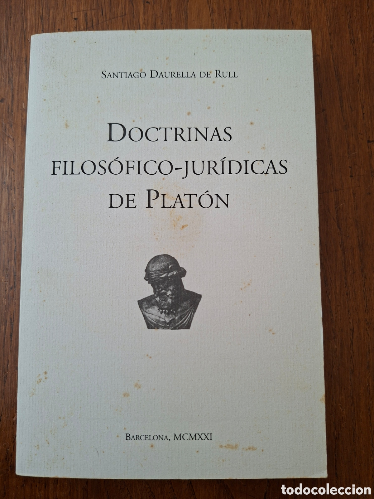 Libros de segunda mano: Doctrinas filos&oacute;fico-jur&iacute;dicas de Plat&oacute;n / Santiago Daurella de Rull / Autoedici&oacute;n en Barcelona 2000