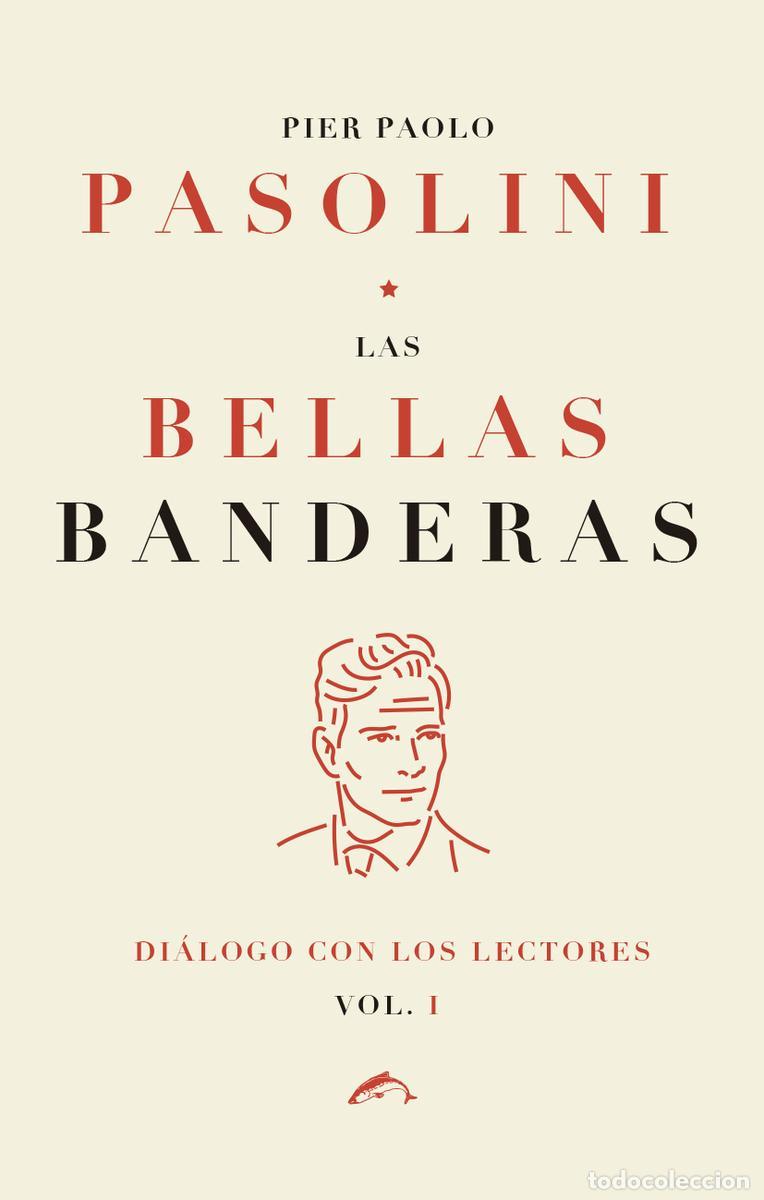 Libros de segunda mano: LAS BELLAS BANDERAS. - Pasolini, Pier Paolo.