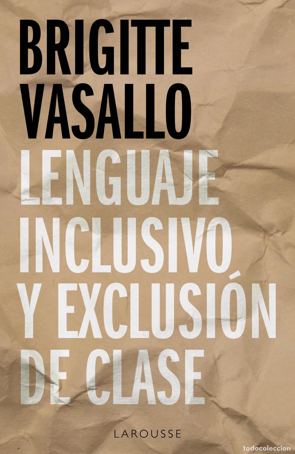 Libros de segunda mano: Lenguaje inclusivo y exclusi&oacute;n de clase. - Vasallo, Brigitte.