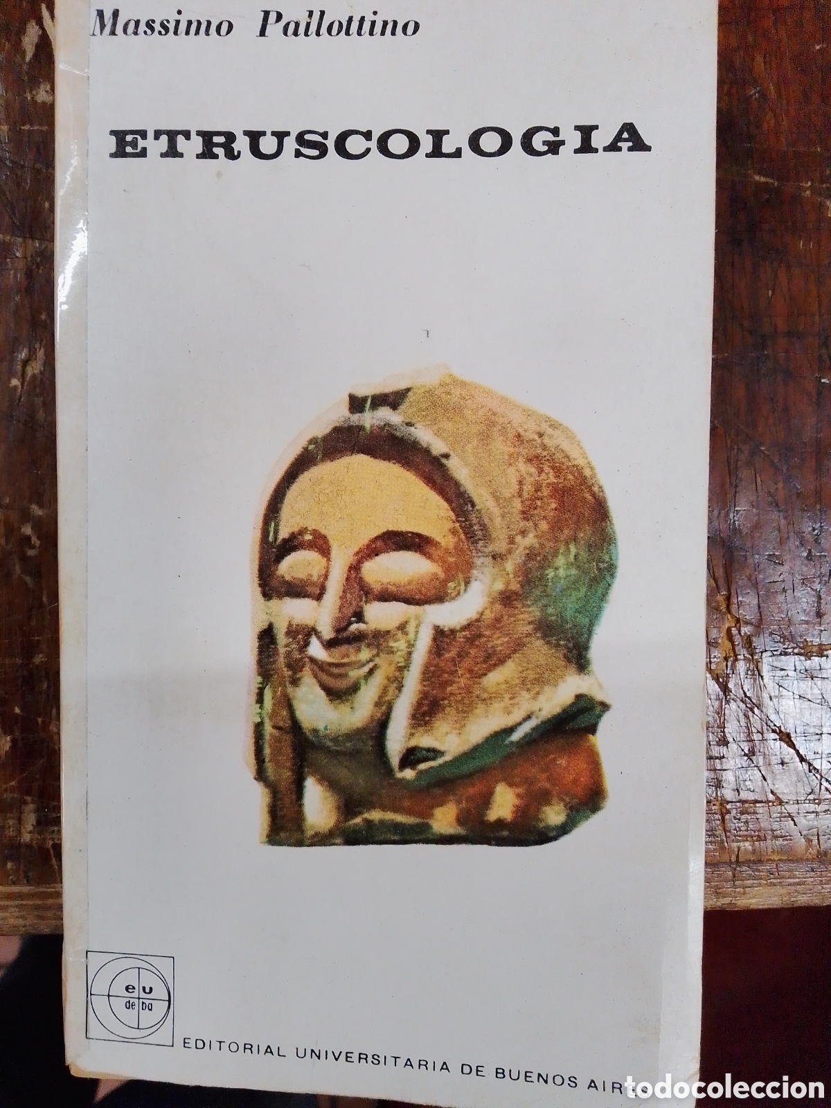 Libros de segunda mano: ETRUSCOLOGIA. PALLOTTINO, MASSIMO. EUDEBA. 1965