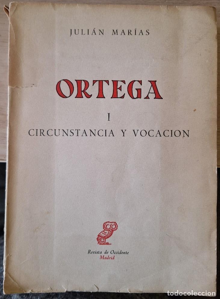 Libros de segunda mano: ORTEGA I. CIRCUNSTANCIA Y VOCACION. - MARIAS, Julian.