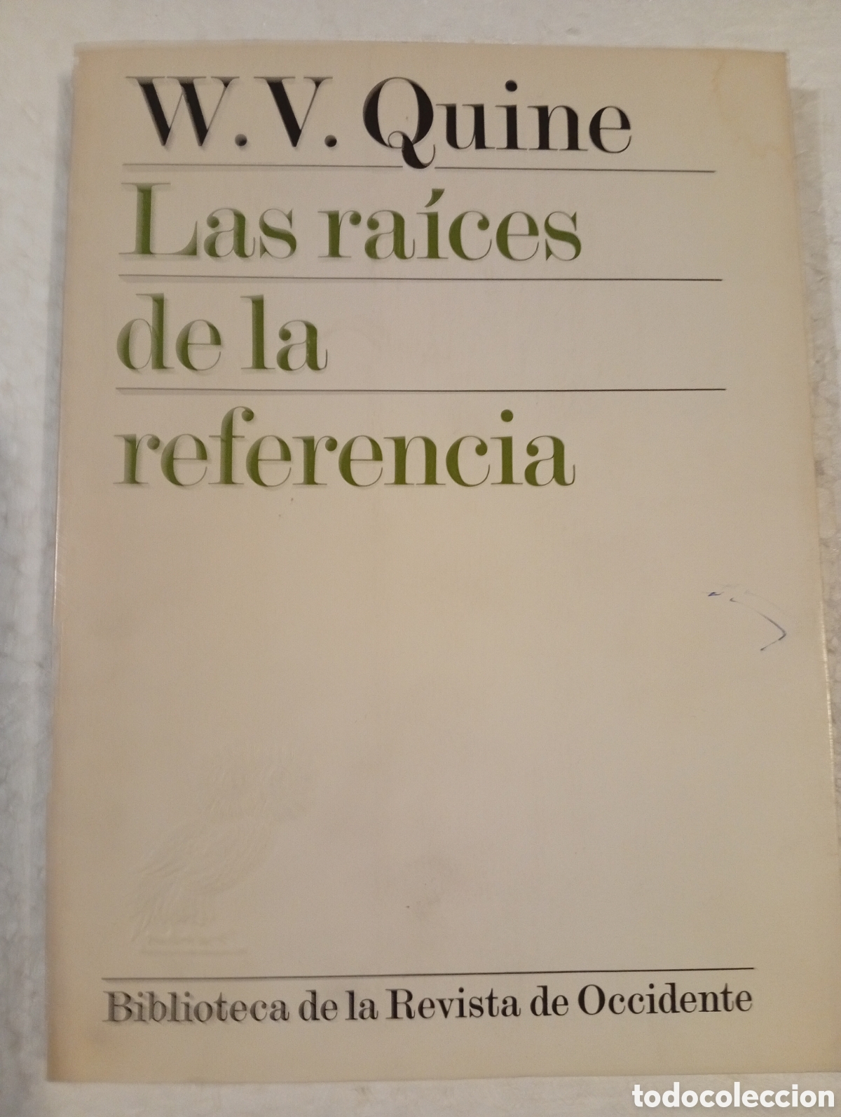 Libros de segunda mano: W. V. QUINE. LAS RA&Iacute;CES DE LA REFERENCIA.REVISTS DE OCCIDENTE. 1977.