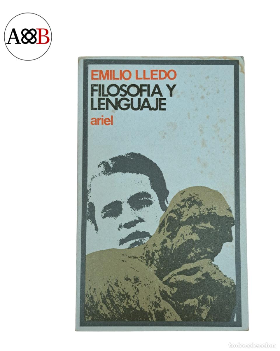 Libros de segunda mano: FILOSOF&Iacute;A Y LENGUAJE &mdash; Emilio Lled&oacute; &mdash; Ariel Quincenal &mdash; 2&ordf; ed. ampliada 1974 &mdash; ISBN 84 344 0682 9