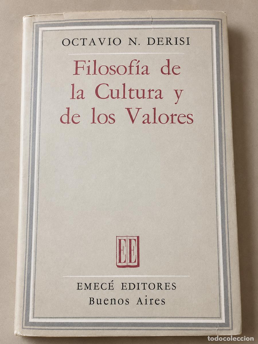 Libros de segunda mano: OCTAVIO N. DERISI &ndash; FILOSOF&Iacute;A DE LA CULTURA Y DE LOS VALORES &ndash; EMEC&Eacute; &ndash; 1963 - LM