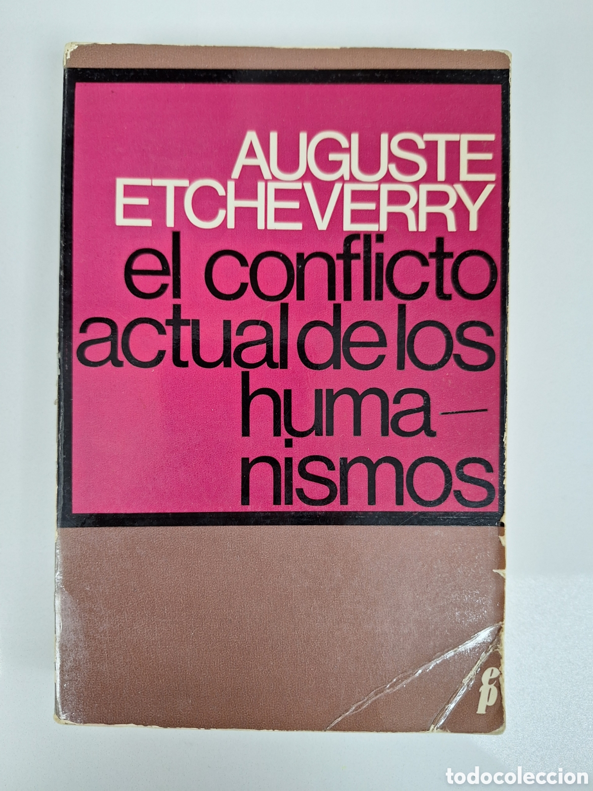 Libros de segunda mano: A. ETCHEVERRY, El conflicto actual de los humanismos
