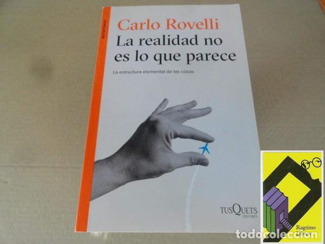 Libros de segunda mano: ROVELLI, Carlo: La realidad no es lo que parece. La estructura elemental de las cosas