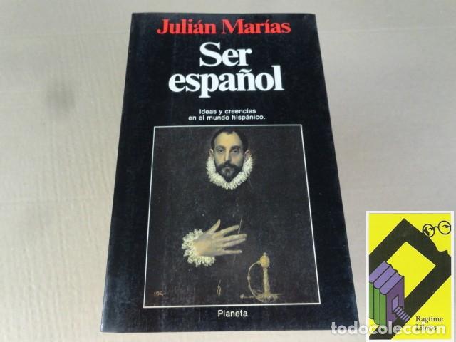 Libros de segunda mano: MARIAS, Juli&aacute;n: Ser espa&ntilde;ol