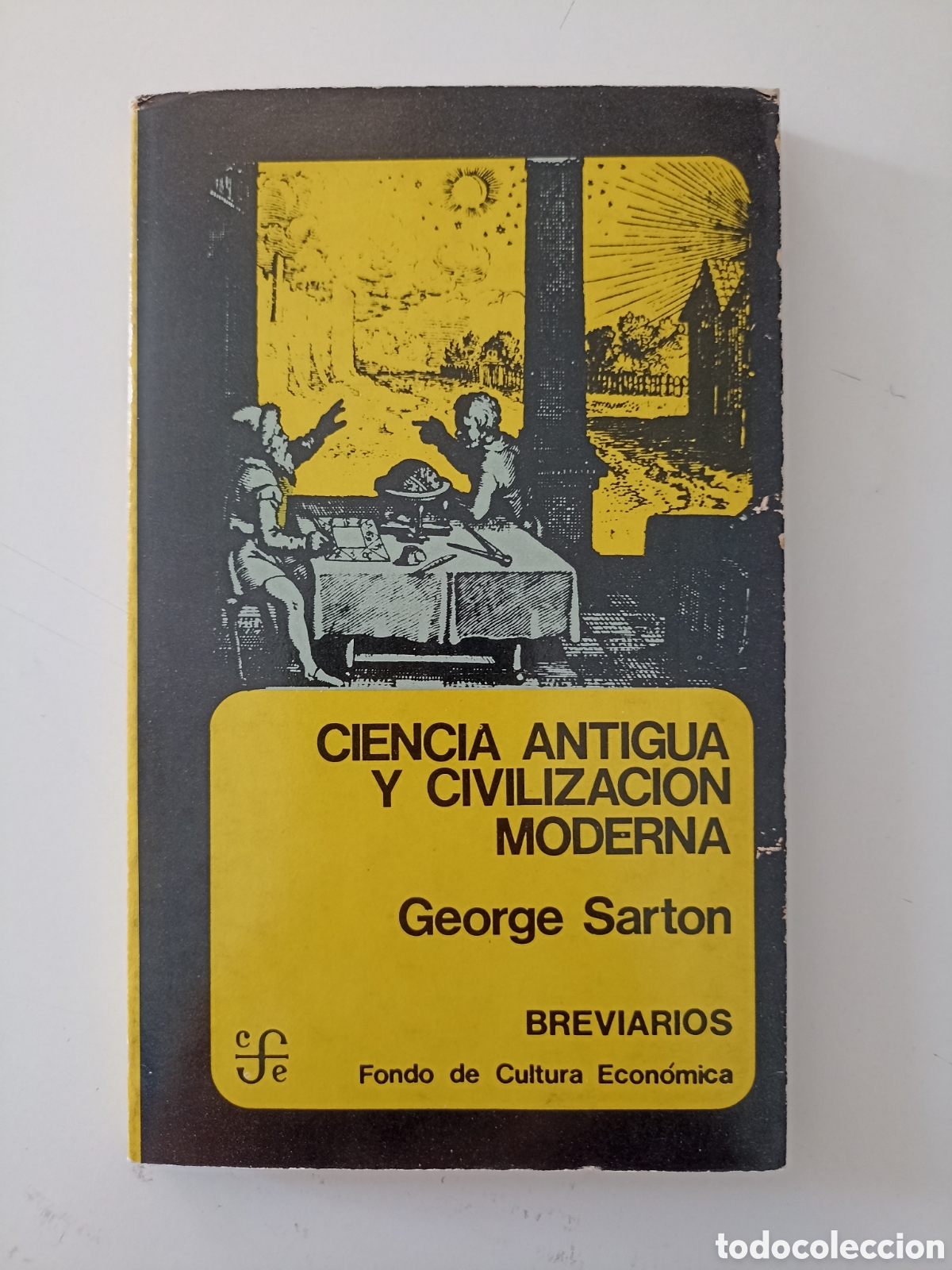 Libros de segunda mano: George Sarton - Ciencia antigua y civilizaci&oacute;n moderna (Breviaros Fondo de Cultura Econ&oacute;mica, 1978)