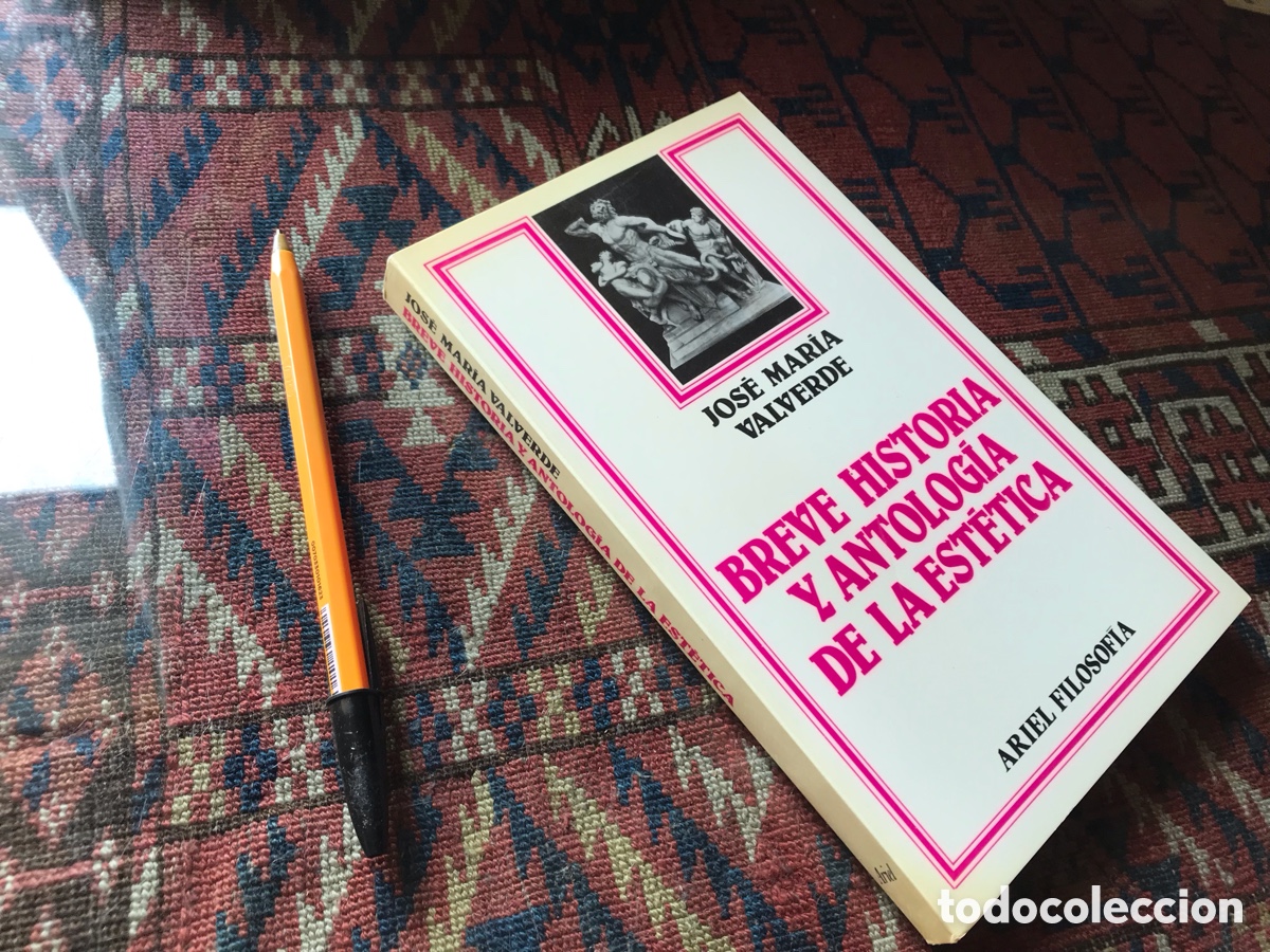 Libros de segunda mano: Breve historia y antolog&iacute;a de la est&eacute;tica. Jos&eacute; Mar&iacute;a Valverde. Ariel filosof&iacute;a