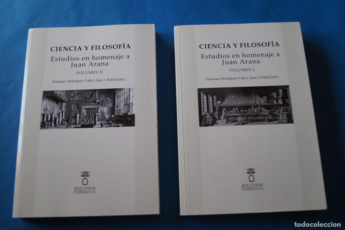 Libros de segunda mano: CIENCIA Y FILOSOFIA. ESTUDIOS EN EL HOMENAJE A JUAN ARANA. ED FRANCISCO RODRIGUEZ Y JUAN PADIAL