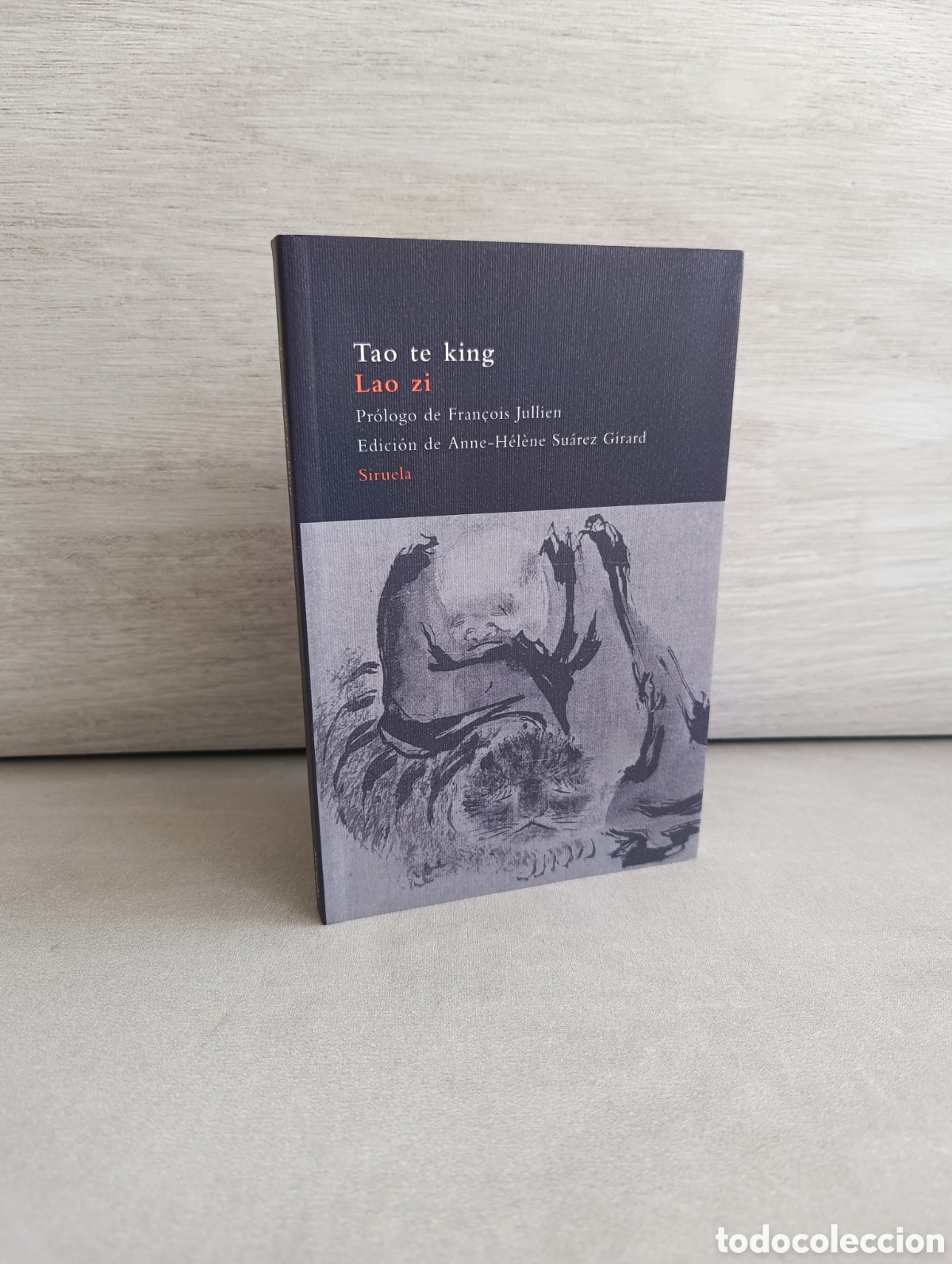 Livros em segunda m&atilde;o: Tao te King. Lao Zi. Pr&oacute;logo de Fran&ccedil;ois Jullien. Siruela.