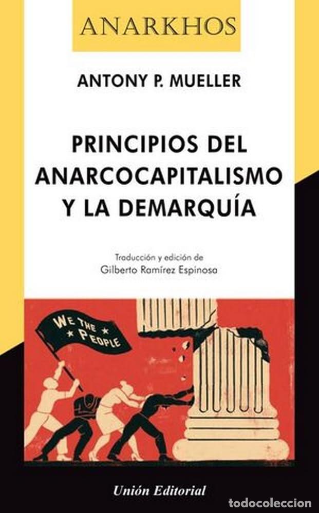 Libros de segunda mano: PRINCIPIOS DEL ANARCOCAPITALISMO Y LA DEMARQU&Iacute;A (Anarkhos)
