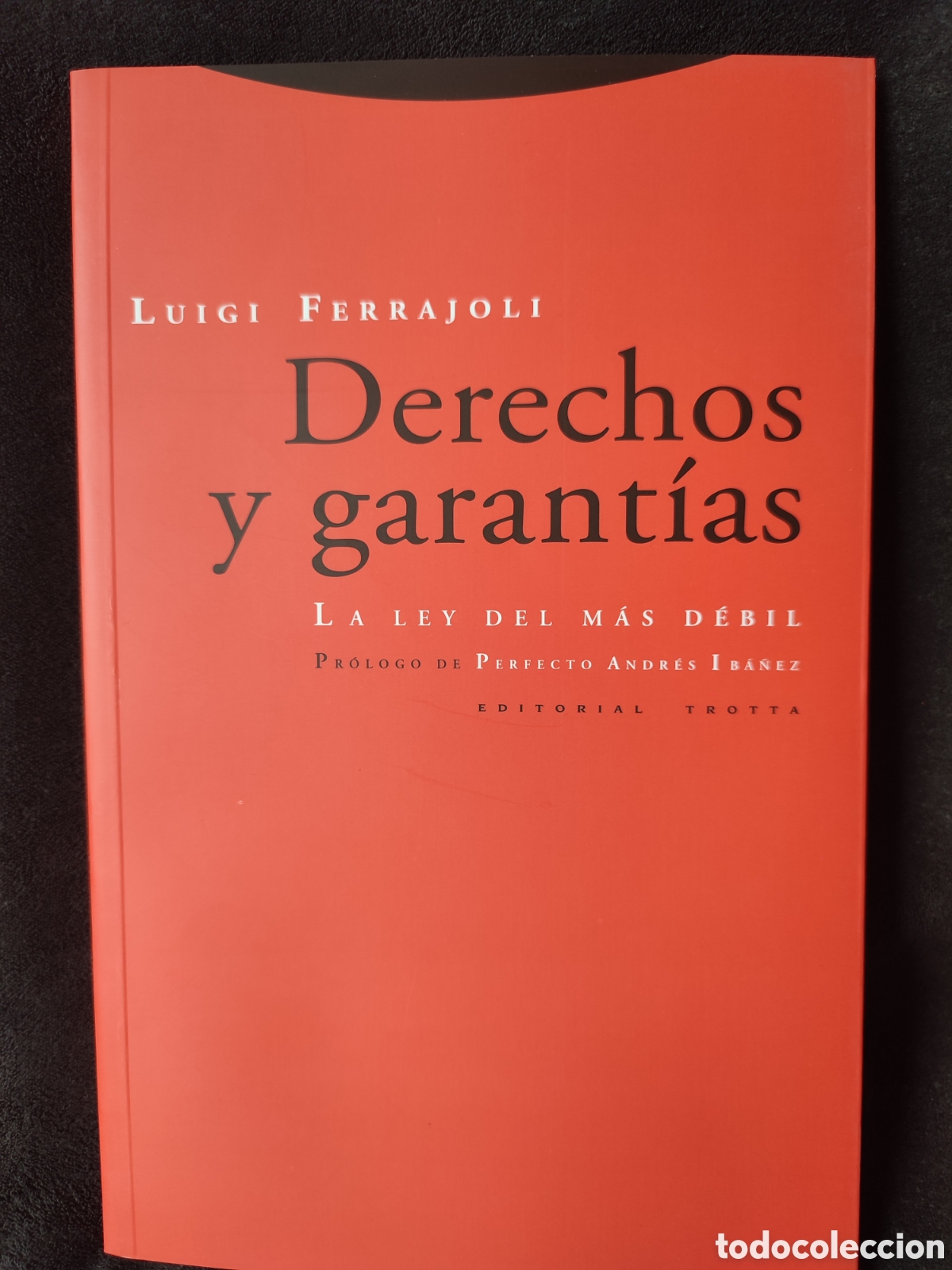 Libros de segunda mano: Derechos y garant&iacute;as Luigi ferrajoli la ley del m&aacute;s d&eacute;bil pr&oacute;logo perfecto Andr&eacute;s Ib&aacute;&ntilde;ez
