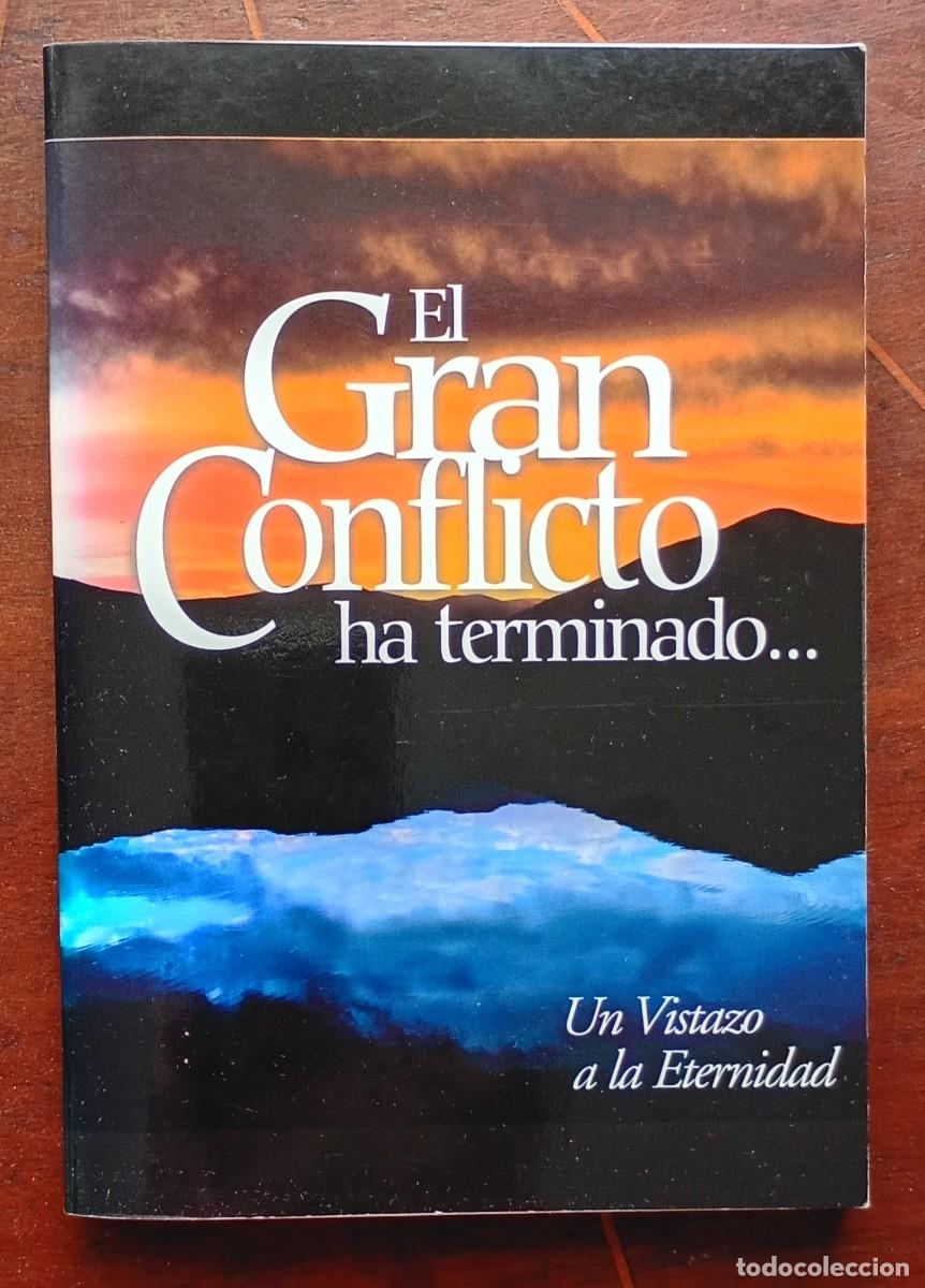 Libros de segunda mano: EL GRAN CONFLICTO HA TERMINADO... Un Vistazo a la Eternidad