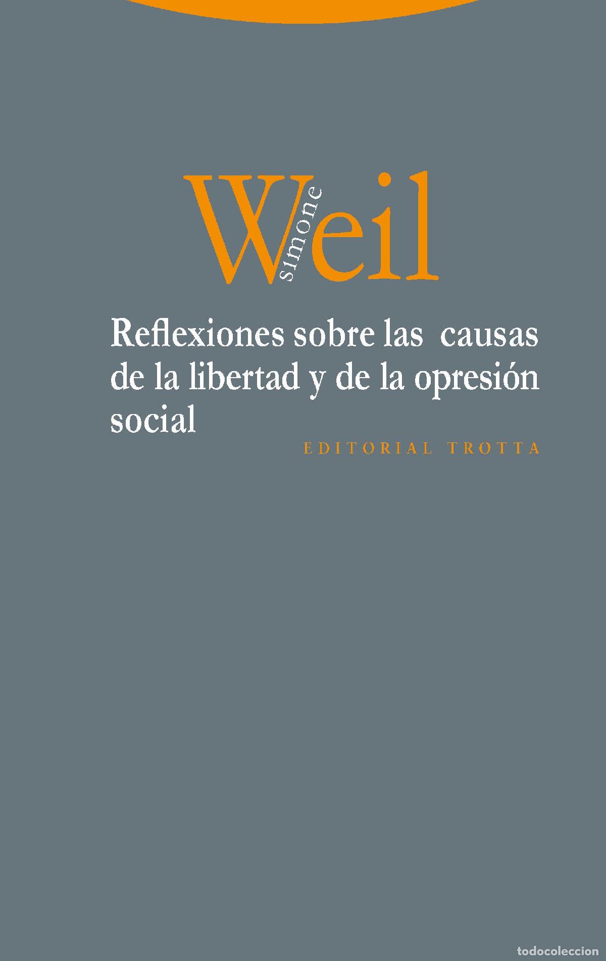 Libros de segunda mano: Reflexiones sobre las causas de la libertad y de la opresi&oacute;n social. - Weil, Simone.