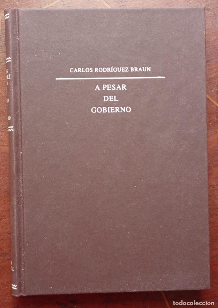 Libros de segunda mano: Carlos Rodriguez Braun APESAR DEL GOBIERNO