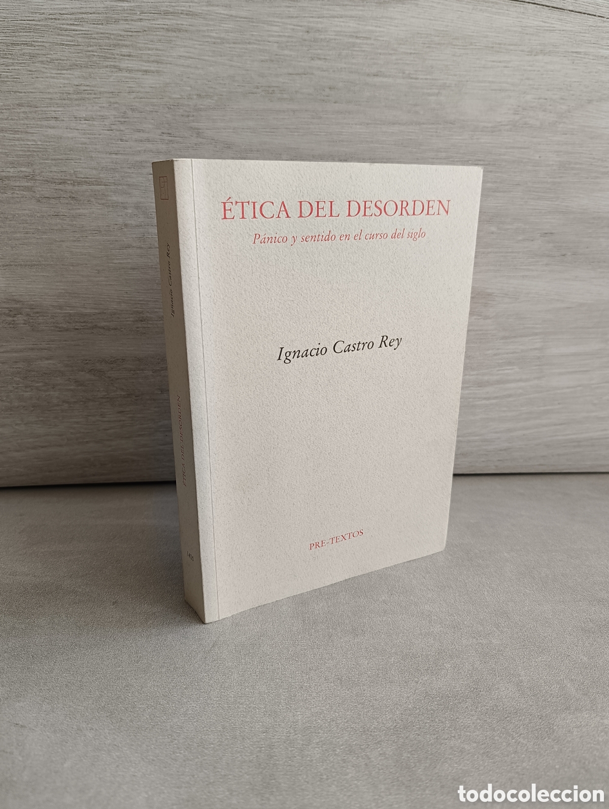 Libri di seconda mano: &Eacute;tica del desorden. Ignacio CASTRO REY. P&aacute;nico y sentido en el curso del siglo.