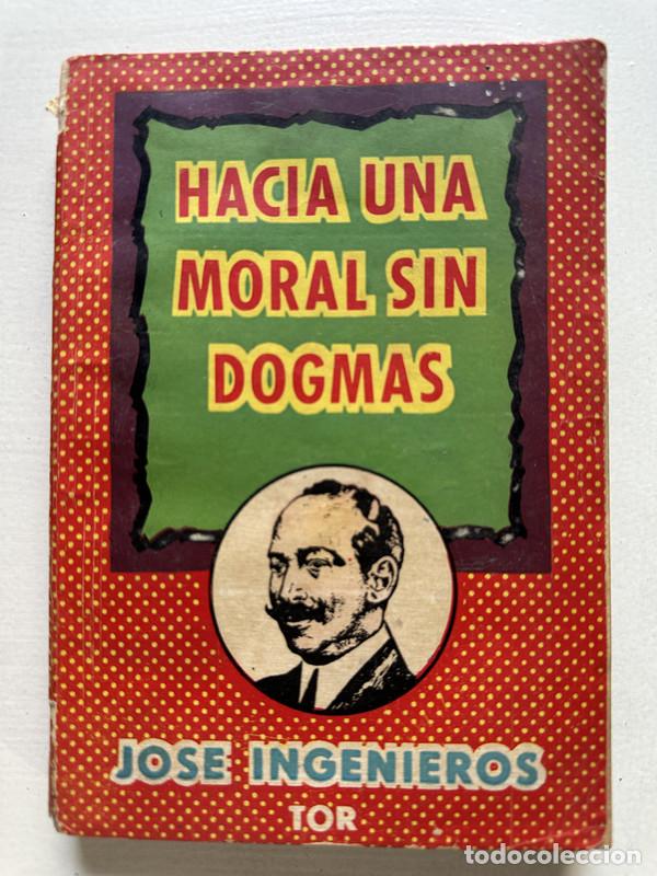 Libros de segunda mano: Hacia una moral sin dogmas - Ingenieros Jose