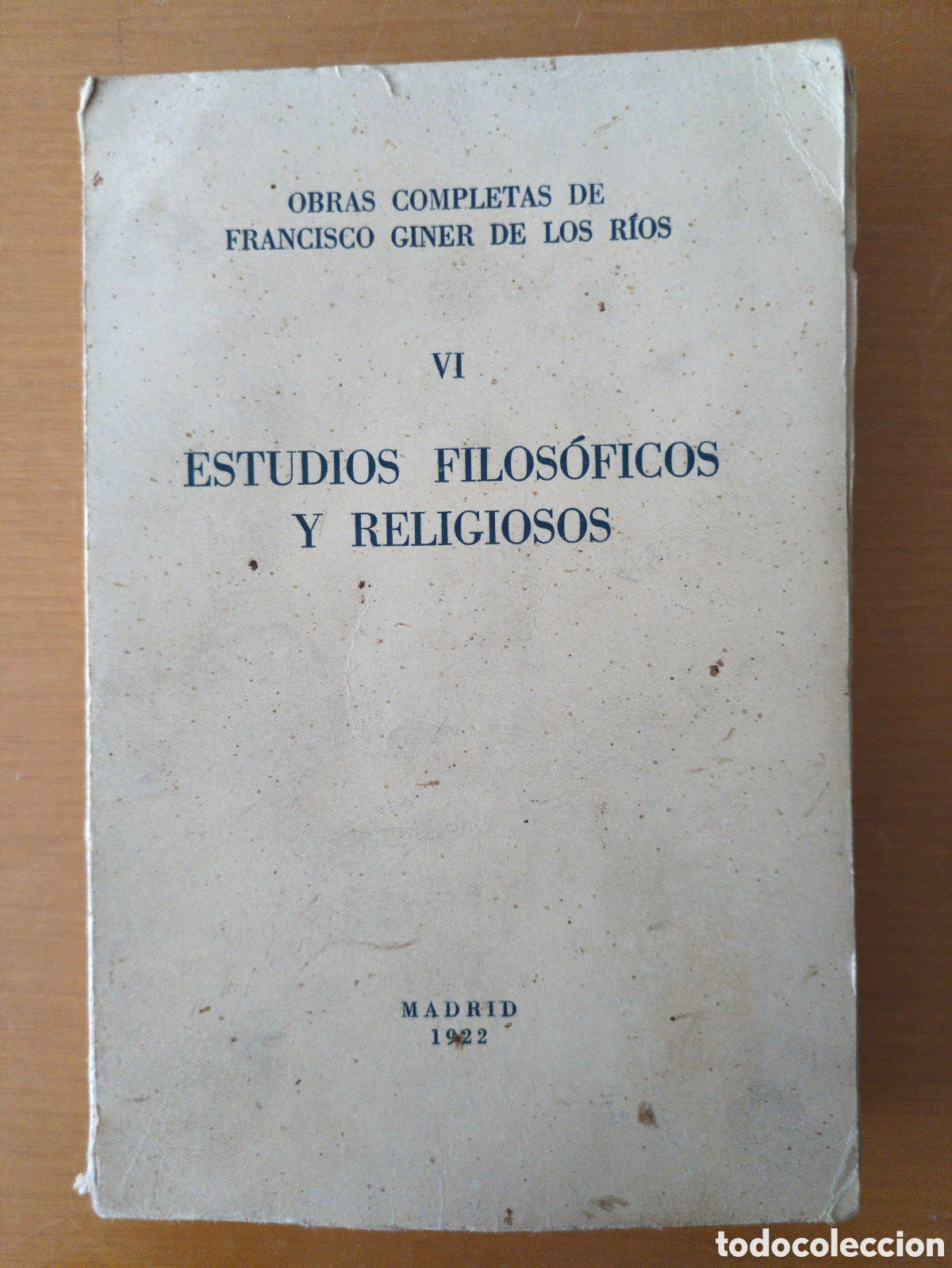 Libros de segunda mano: Obras completas de Francisco Giner de los R&iacute;os. Tomo VI. Estudios filos&oacute;ficos y religiosos