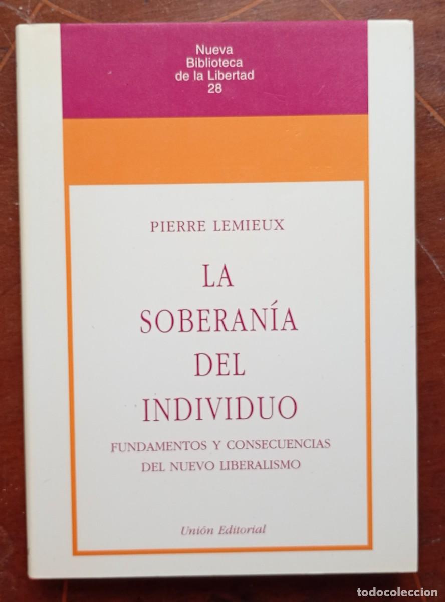 Libros de segunda mano: Pierre Lemieux LA SOBERANIA DEL INDIVIDUO