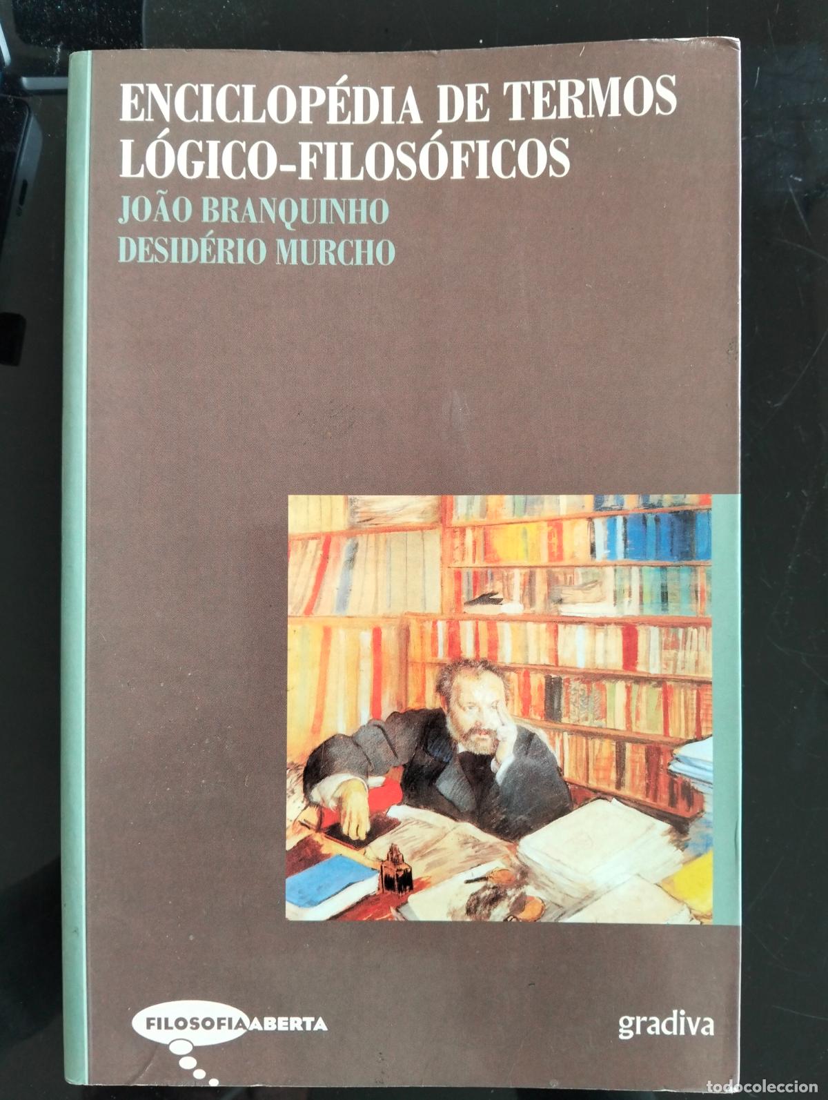 Libros de segunda mano: Raro. Ensayo. Portugal. Enciclopedia de Termos Logico Filosoficos, Joao Branquinho, Gradiva, 2001