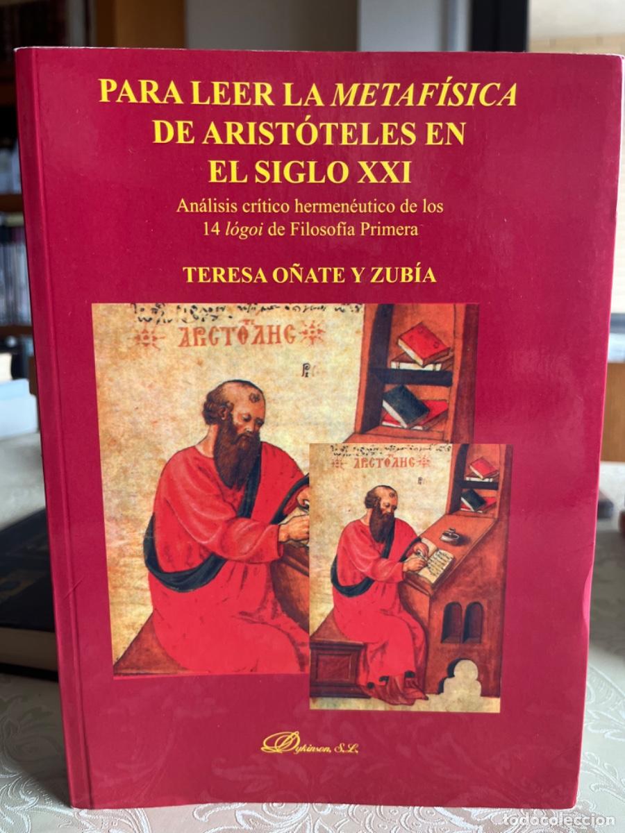 Libros de segunda mano: O&ntilde;ate y Zubia, Teresa.- Para leer la &rdquo;Metaf&iacute;sica &rdquo; de Arist&oacute;teles en el siglo XXI