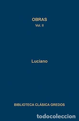 Libros de segunda mano: 113. Obras. Vol. II (Bibl. Cl&aacute;sica Gredos) de Luciano (Autor) Formato: Tapa dura