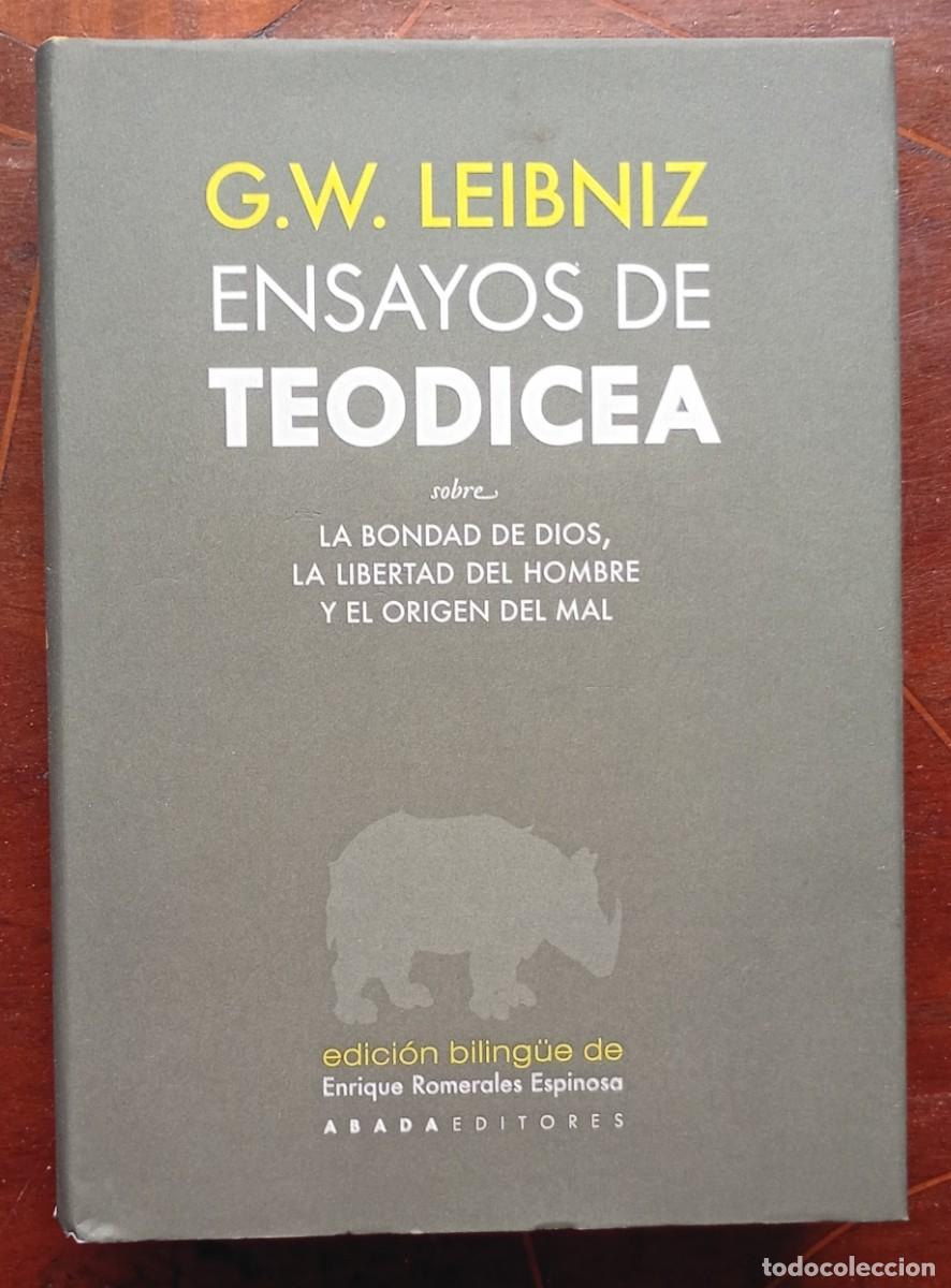 Second hand books: G. W. Leibniz ENSAYOS DE TEODICEA SOBELA BONDAD DE DIOS, LA LIBERTAD DEL HOMBRE Y EL ORIGEN DEL MAR