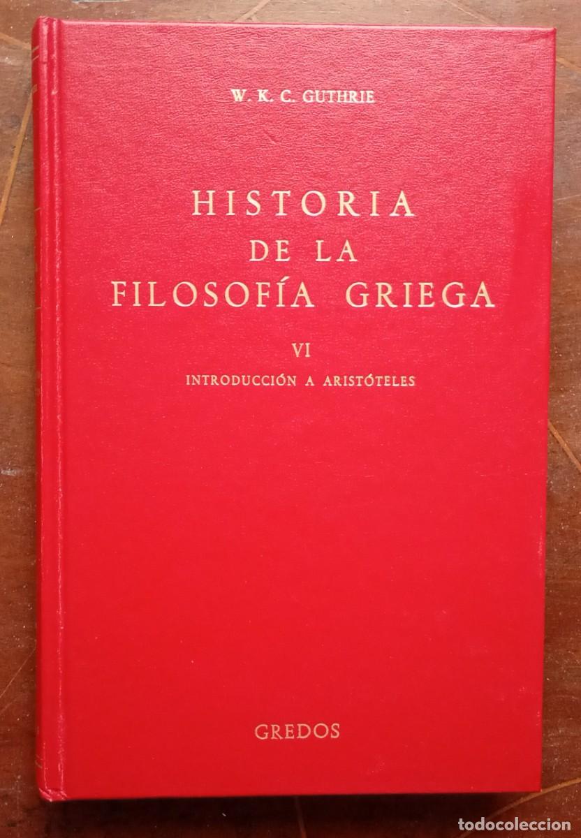 Libros de segunda mano: W. K C. Guthrie HISTORIA DE LA FILOSOFIA GRIEGA VI Introduccion a Aristoteles