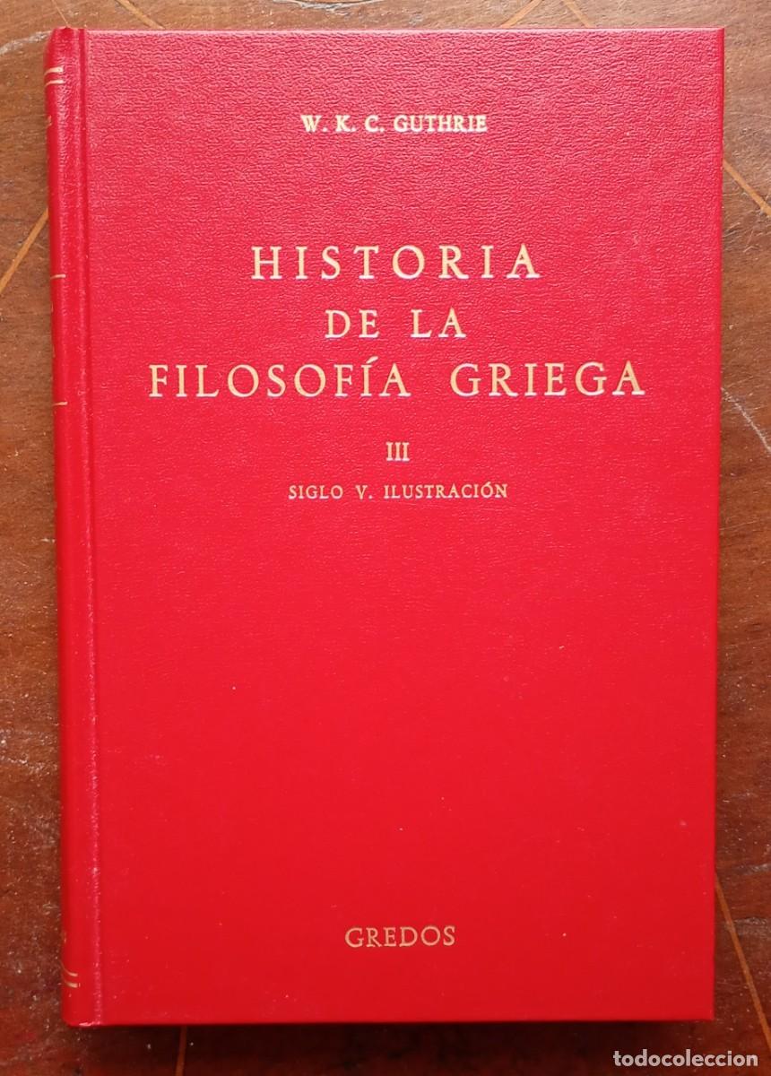 Libros de segunda mano: W. K C. Guthrie HISTORIA DE LA FILOSOFIA GRIEGA III Siglo V Ilustracion