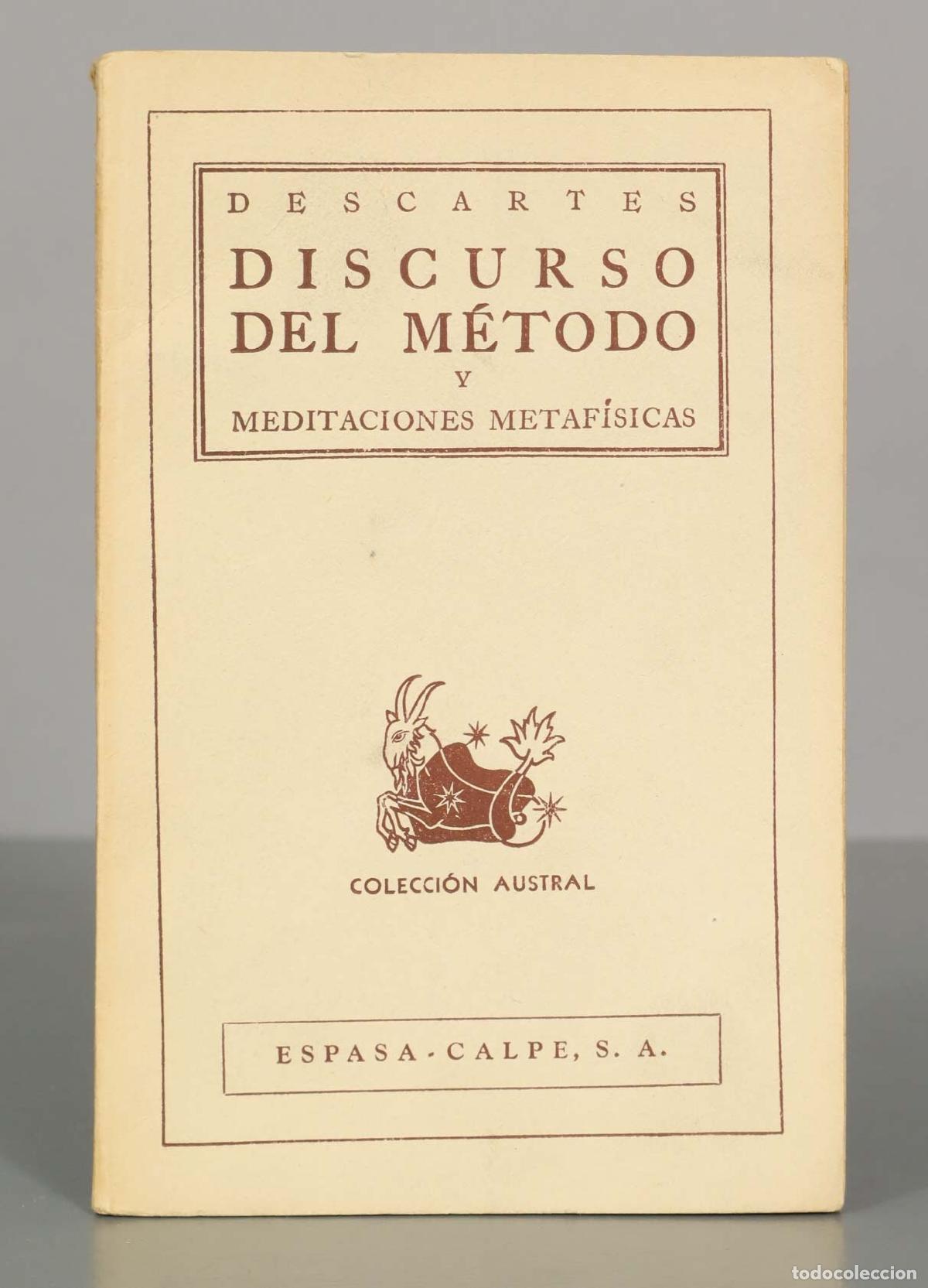 Libros de segunda mano: DESCARTES. DISCURSO DEL M&Eacute;TODO Y MEDITACIONES METAF&Iacute;SICAS. COLECCI&Oacute;N AUSTRAL